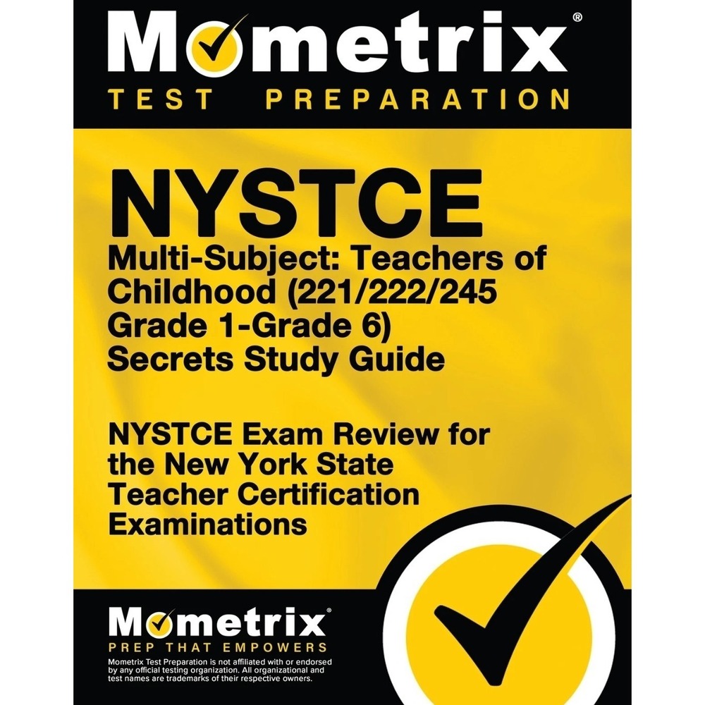 Mometrix NYSTCE Multi-Subject Teachers of Childhood 221 222 245 Study Guide Book